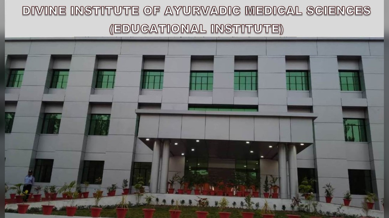 DIVINE INSTITUTE OF AYURVEDIC MEDICAL SCIENCES (EDUCATIONAL INSTITUTE) — 2